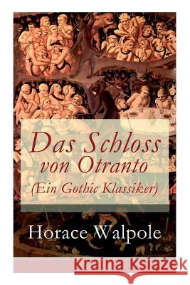 Das Schloss von Otranto (Ein Gothic Klassiker) Horace Walpole 9788027316380 e-artnow