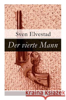 Der vierte Mann Sven Elvestad, Julia Koppel 9788027316595 e-artnow