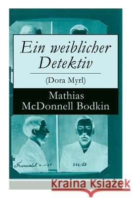 Ein weiblicher Detektiv (Dora Myrl) Mathias McDonnell Bodkin, Margarete Jacobi 9788027316854