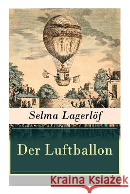 Der Luftballon: Der beliebte Kinderklassiker Selma Lagerlof, Marie Franzos 9788027317691