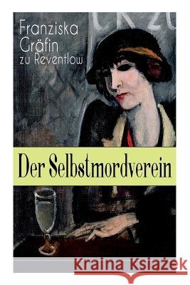Der Selbstmordverein: Historischer Roman - Die Zeit der Belle Époque Reventlow, Franziska Gräfin Zu 9788027319114 E-Artnow