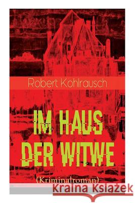 Im Haus der Witwe (Kriminalroman): Eine Sherlock-Holmes-Parodie Robert Kohlrausch 9788027319398