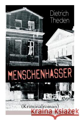 Menschenhasser (Kriminalroman): Psychothriller des Autors von 