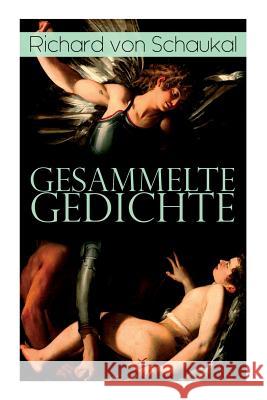 Gesammelte Gedichte Richard Von Schaukal 9788027319503 e-artnow