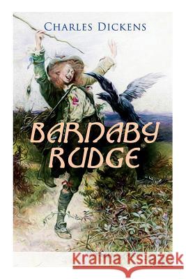 Barnaby Rudge: Illustrated Edition - Historical Novel Charles Dickens 9788027330454 E-Artnow