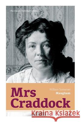 Mrs Craddock (The Classic Unabridged Edition) William Somerset Maugham 9788027330621 e-artnow