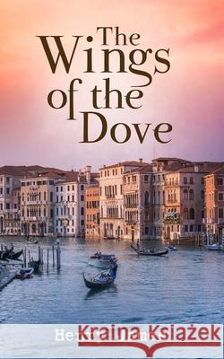 The Wings of the Dove Henry James 9788027330751 e-artnow