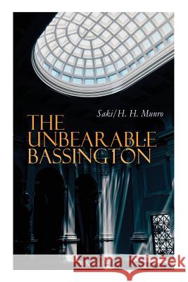 The Unbearable Bassington: Historical Novel H H Munro Saki 9788027331000