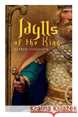 Idylls of the King: Arthurian Romances Alfred Tennyson 9788027331758 E-Artnow