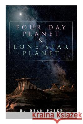 Four Day Planet & Lone Star Planet: Science Fiction Novels H Beam Piper 9788027332069