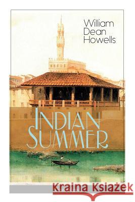 Indian Summer (Unabridged): A Florence Romance William Dean Howells 9788027332434 e-artnow