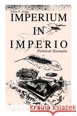 IMPERIUM IN IMPERIO (Political Dystopia) Sutton E Griggs 9788027332823