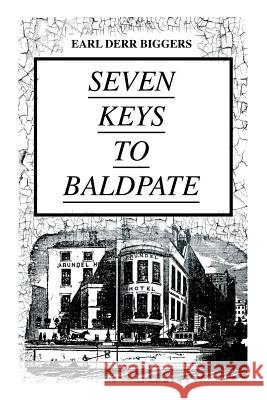 SEVEN KEYS TO BALDPATE (Mystery Classic): Mysterious Thriller in a Closed Mountain Hotel Earl Derr Biggers 9788027332991 e-artnow