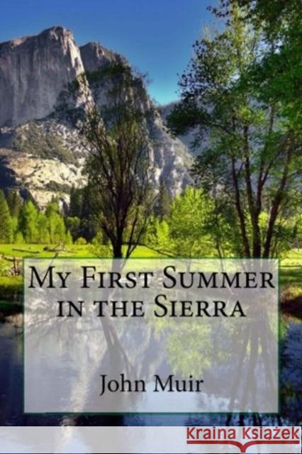 My First Summer in the Sierra (Illustrated Edition) John Muir, Herbert W. Gleason, Charles S. Olcott 9788027334544