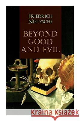 Beyond Good and Evil Friedrich Wilhelm Nietzsche, Helen Zimmern 9788027337095 e-artnow