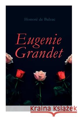Eugenie Grandet Honoré de Balzac, Katharine Prescott Wormeley 9788027339549 e-artnow