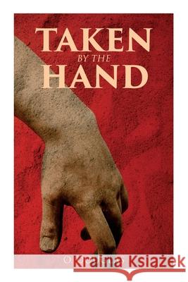 Taken by the Hand: Scottish Novel O Douglas 9788027340354 e-artnow