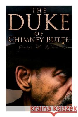 The Duke of Chimney Butte: Western Novel Western Novel 9788027342761