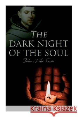 The Dark Night of the Soul: Spiritual Poem John of Cross, Edgar Allison Peers 9788027342853