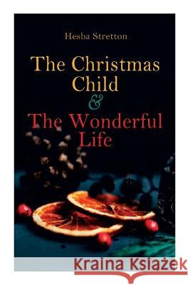 The Christmas Child & The Wonderful Life: Christmas Specials Series Stretton, Hesba 9788027343317