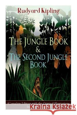 The Jungle Book & The Second Jungle Book: (Complete Edition with the Original Illustrations by John L. Kipling) Kipling, Rudyard 9788027343928 E-Artnow