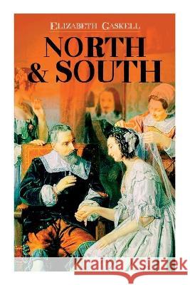 North & South: Victorian Romance Classic (Including Biography of the Author) Elizabeth Gaskell   9788027344208 E-Artnow