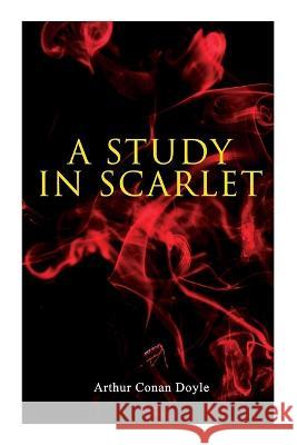 A Study in Scarlet Sir Arthur Conan Doyle   9788027344703 E-Artnow