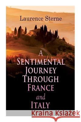 A Sentimental Journey Through France and Italy: Autobiographical Novel Laurence Sterne 9788027345182
