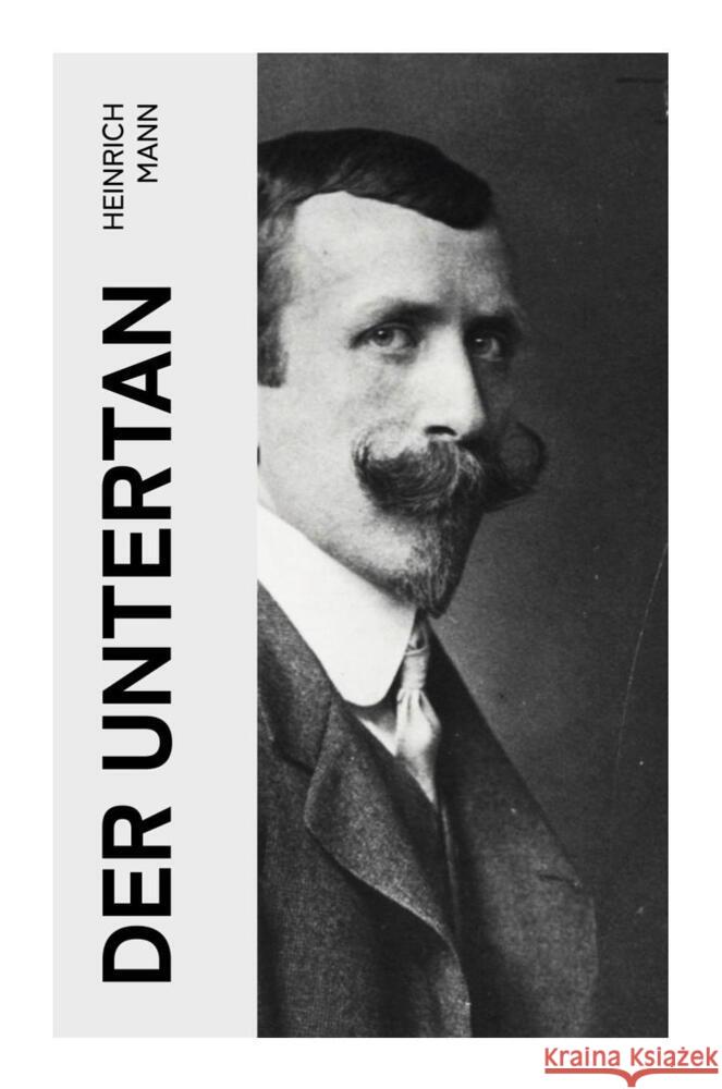 Der Untertan Mann, Heinrich 9788027345441 e-artnow