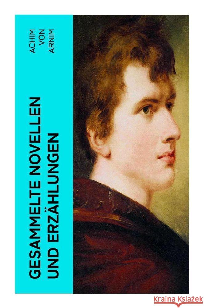 Gesammelte Novellen und Erzählungen Arnim, Achim von 9788027346882