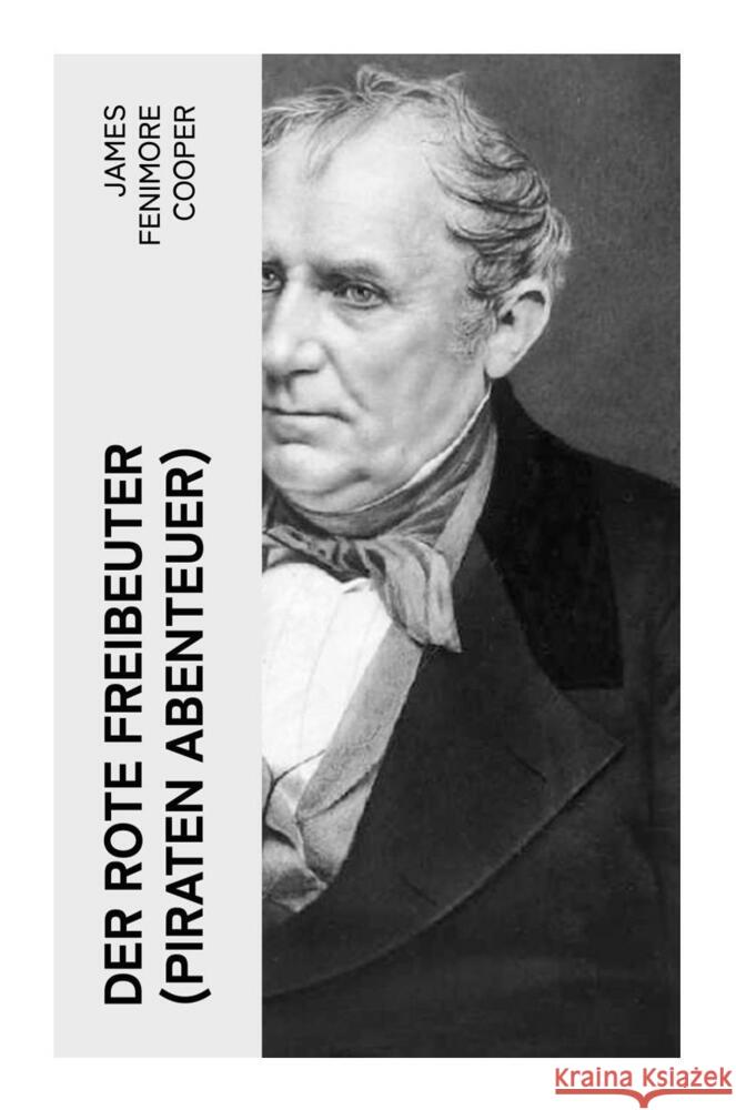 Der rote Freibeuter (Piraten Abenteuer) Cooper, James Fenimore 9788027347445