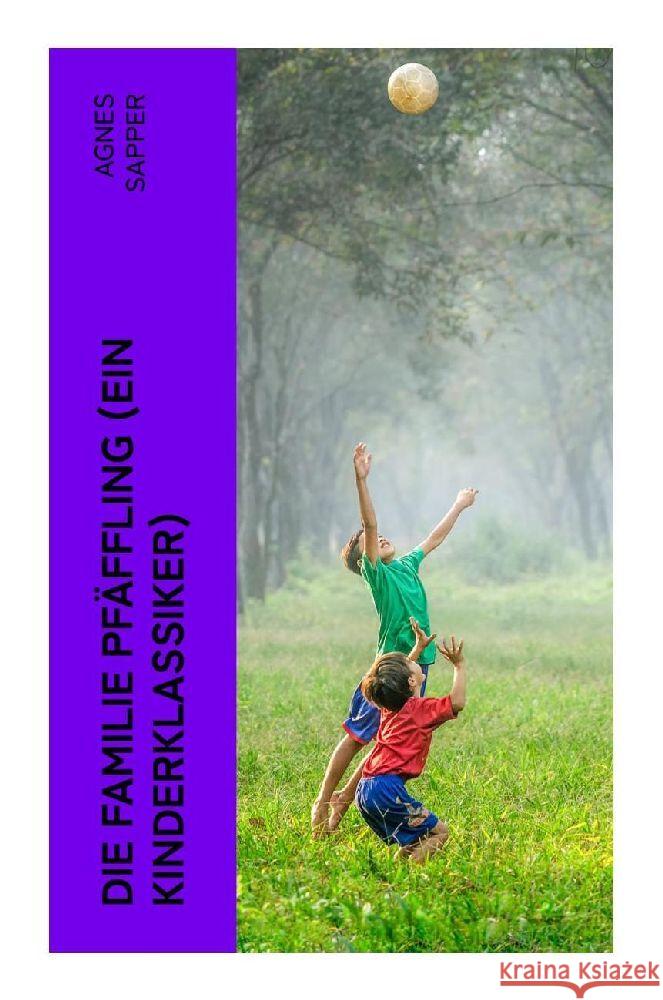 Die Familie Pfäffling (Ein Kinderklassiker) Sapper, Agnes 9788027347452