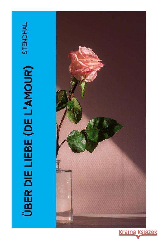 Über die Liebe (De l'amour) Stendhal 9788027349449