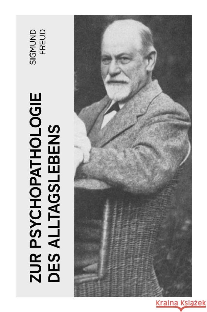 Zur Psychopathologie des Alltagslebens Freud, Sigmund 9788027349937