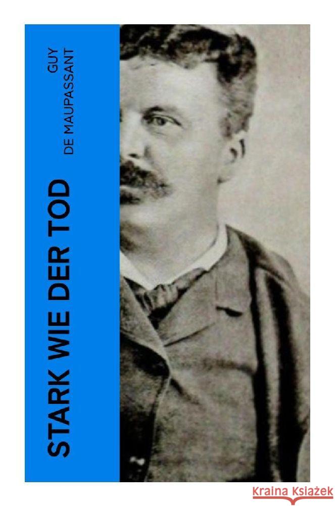 Stark wie der Tod Maupassant, Guy de 9788027350599 e-artnow