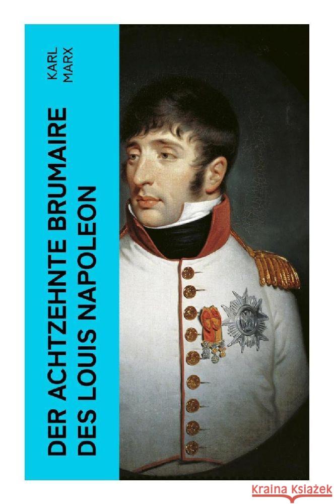 Der achtzehnte Brumaire des Louis Napoleon Marx, Karl 9788027351510