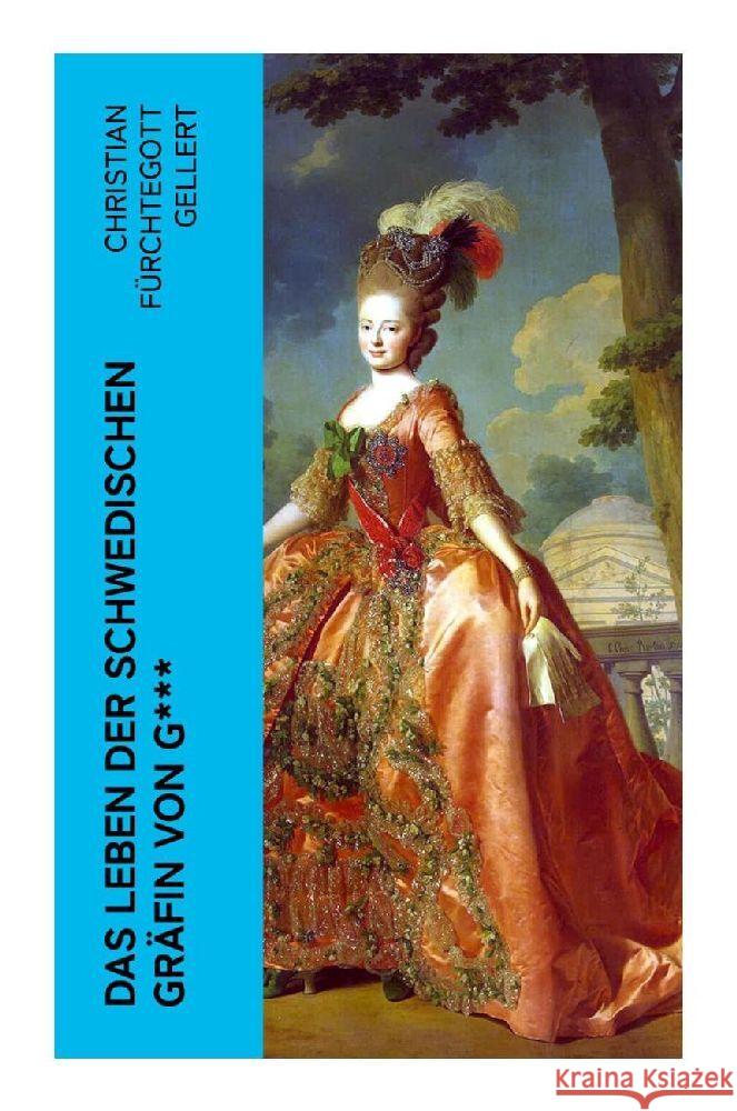 Das Leben der Schwedischen Gräfin von G*** Gellert, Christian Fürchtegott 9788027351664
