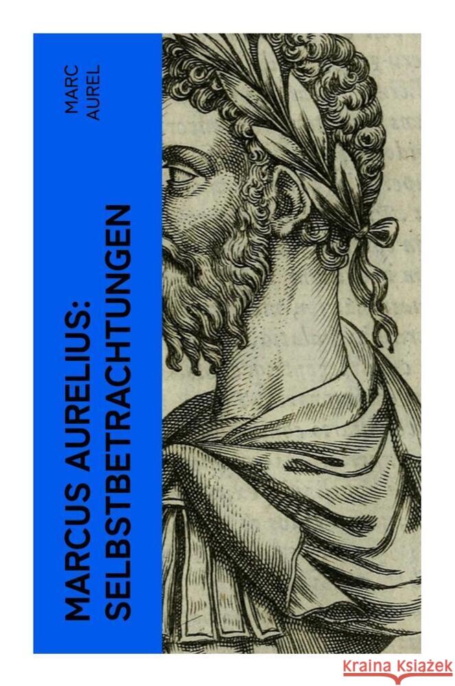 Marcus Aurelius: Selbstbetrachtungen Marc Aurel 9788027351831