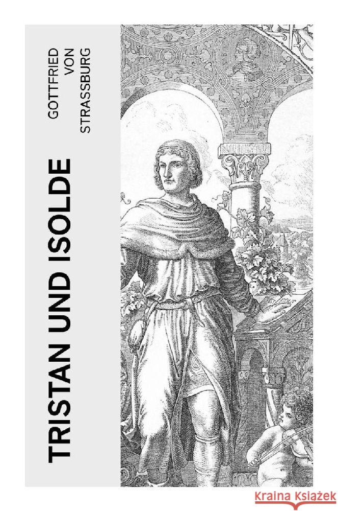 Tristan und Isolde Gottfried von Straßburg 9788027351848 e-artnow