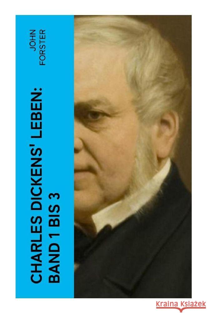 Charles Dickens' Leben: Band 1 bis 3 Forster, John 9788027352418 e-artnow