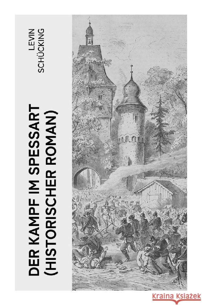 Der Kampf im Spessart (Historischer Roman) Schücking, Levin 9788027352609