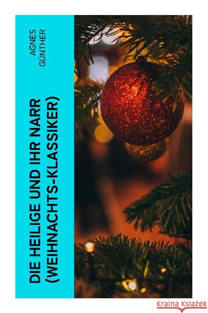 Die Heilige und ihr Narr (Weihnachts-Klassiker) Günther, Agnes 9788027353576