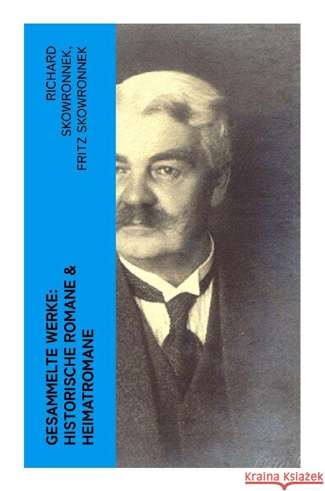 Gesammelte Werke: Historische Romane & Heimatromane Skowronnek, Richard, Skowronnek, Fritz 9788027354849