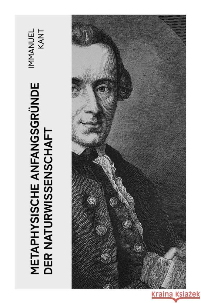 Metaphysische Anfangsgründe der Naturwissenschaft Kant, Immanuel 9788027355679 e-artnow