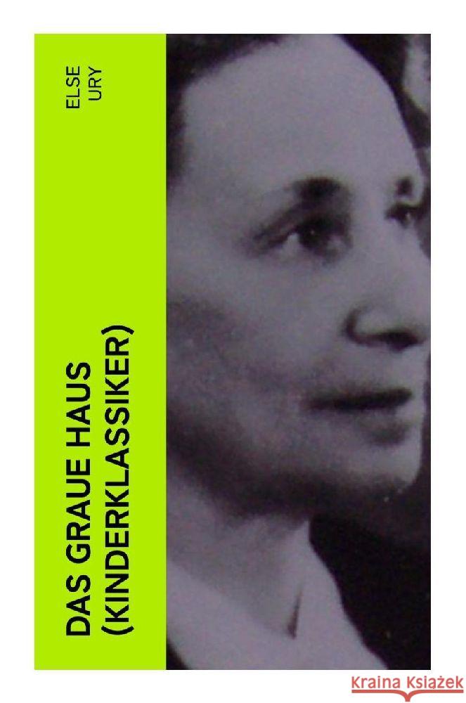 Das graue Haus (Kinderklassiker) Ury, Else 9788027356720 e-artnow