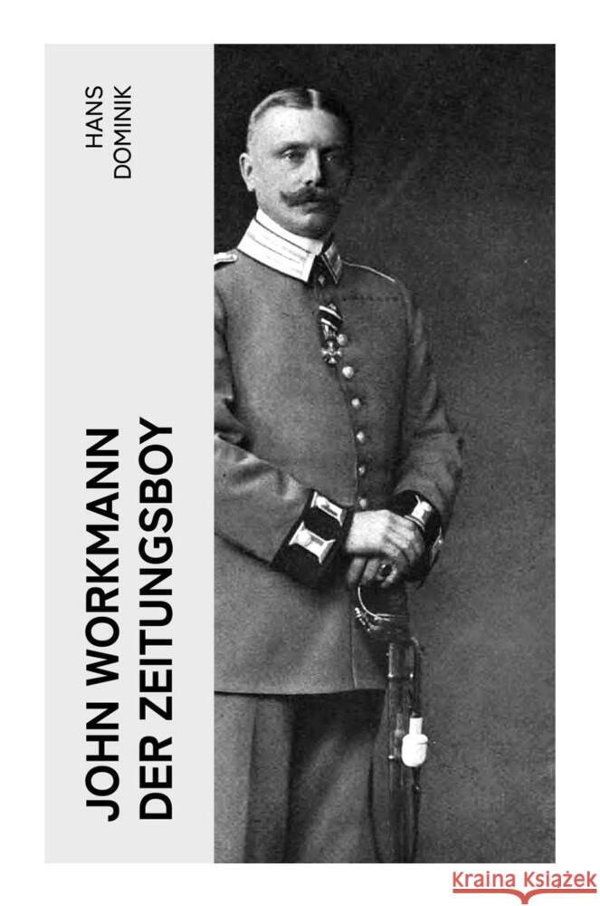 John Workmann der Zeitungsboy Dominik, Hans 9788027357673 e-artnow