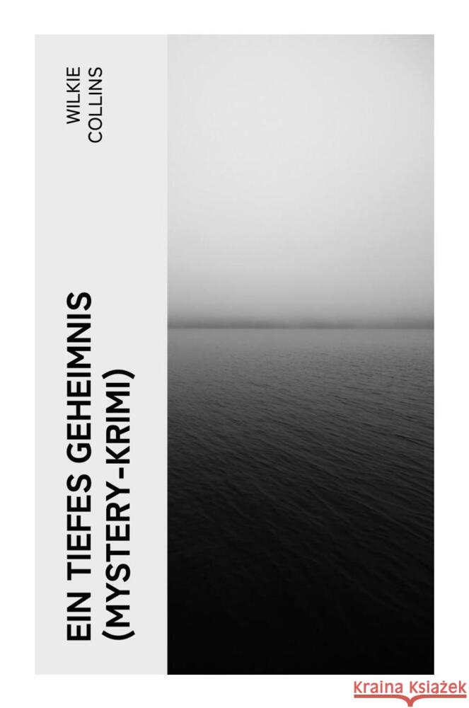 Ein Tiefes Geheimnis (Mystery-Krimi) Collins, Wilkie 9788027358137