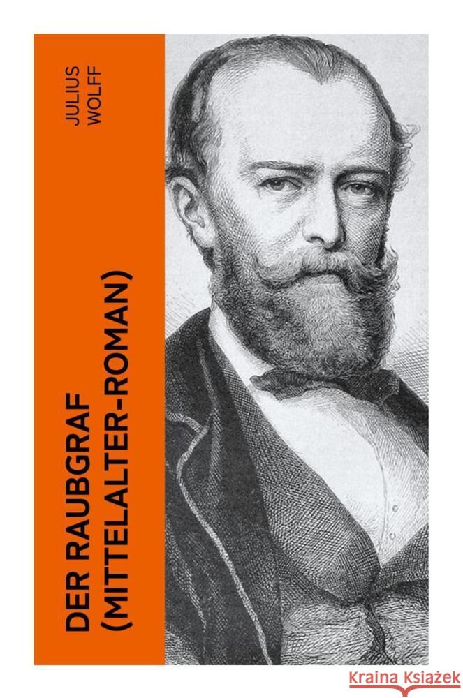 Der Raubgraf (Mittelalter-Roman) Wolff, Julius 9788027358199 e-artnow
