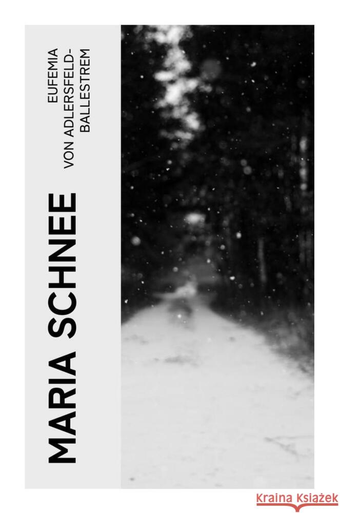 Maria Schnee Adlersfeld-Ballestrem, Eufemia von 9788027359387 e-artnow