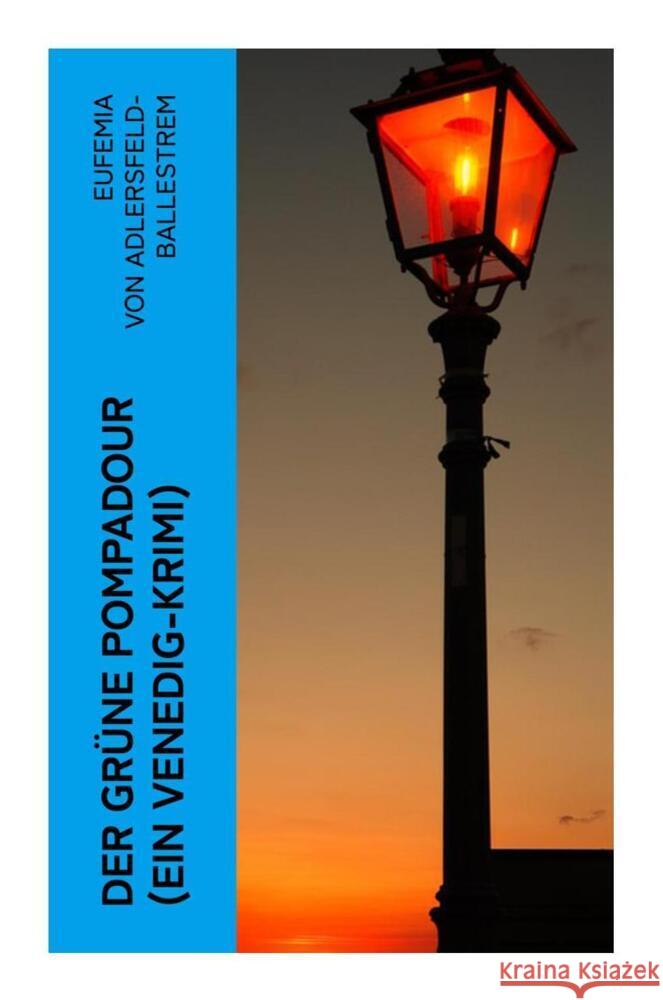 Der grüne Pompadour (Ein Venedig-Krimi) Adlersfeld-Ballestrem, Eufemia von 9788027359417 e-artnow